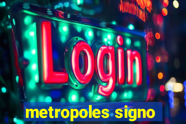 metropoles signo